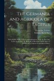 The Germania and Agricola of Tacitus: With English Notes, Critical and Explanatory, from the Best and Latest Authorities; the Remarks of Bötticher On