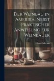 Der Weinbau in Amerika, Nebst Praktischer Anweisung für Weinbauer