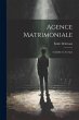 Agence Matrimoniale; Comédie en un Acte - Bild 1