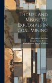 The Use And Misuse Of Explosives In Coal Mining