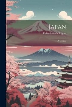 Japan: A Lecture - Tagore, Rabindranath