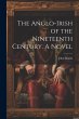 The Anglo-Irish of the Nineteenth... - Bild 1
