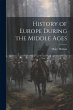 History of Europe During the Middle Ages - Bild 1