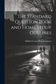 The Standard Question Book and Home Study Outlines