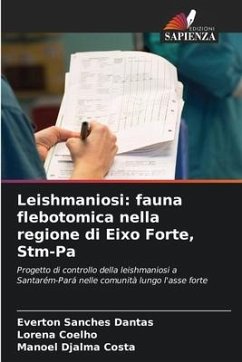 Leishmaniosi: fauna flebotomica nella regione di Eixo Forte, Stm-Pa - Sanches Dantas, Everton;Coelho, Lorena;Costa, Manoel Djalma