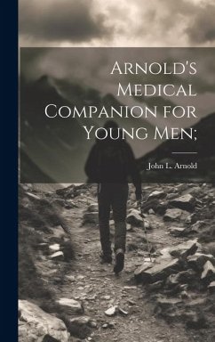 Arnold's Medical Companion for Young Men; - Arnold, John L.