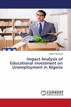 Impact Analysis of Educational Investment on Unemployment in Nigeria - Okoduwa, Gideon