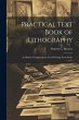 Practical Text Book of Lithography: A... - Bild 1