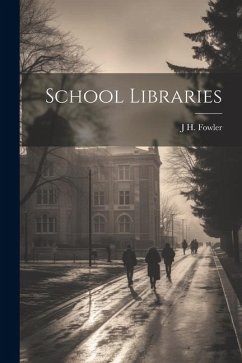 School Libraries - Fowler, J. H.