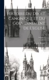 Histoire Du Droit Canonique Et Du Gouvernement De L'eglise; Volume 2