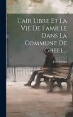 L'air Libre Et La Vie De Famille Dans La Commune De Gheel...
