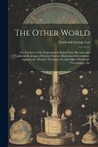 The Other World: Or, Glimpses of the Supernatural. Being Facts, Records, and Traditions Relating to Dreams, Omens, Miraculous Occurrenc