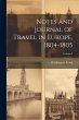 Notes and Journal of Travel in Europe,... - Bild 1