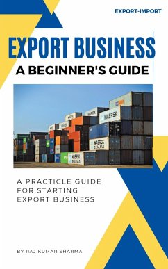 Export Business A Beginner's Guide - Kumar, Sharma Raj
