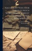 Nachricht Von Hiob Ludolfs Noch Vorhandenem Meist Literarischen Briefwechsel: Nebst Drey Daraus Zuerst Vollständig Mitgetheilten Schreiben Des Nicolau