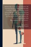 Mémoire Sur La Nécessité De Transférer Et Reconstruire L'hôtel-dieu De Paris, Suivi D'un Projet De Translation De Cet Hopital, Proposé Par Le Sieur Po