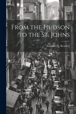 From the Hudson to the St. Johns - Keasbey, Anthony Q.