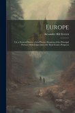 Europe: Or, a General Survey of the Present Situation of the Principal Powers; With Conjectures On Their Future Prospects
