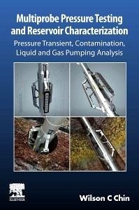 Multiprobe Pressure Testing and Reservoir Characterization - C Chin, Wilson