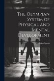 The Olympian System of Physical and Mental Development