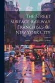 The Street Surface Railway Franchises of New York City