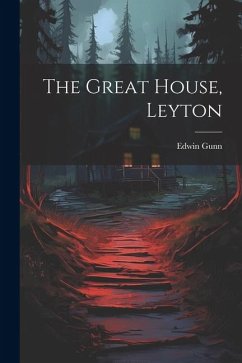 The Great House, Leyton - Gunn, Edwin