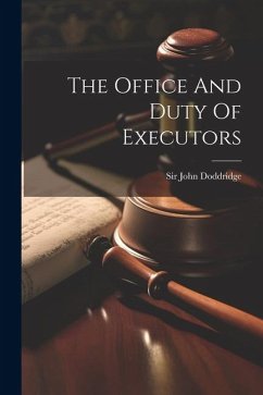 The Office And Duty Of Executors - Doddridge, John