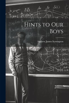 Hints to Our Boys - Symington, Andrew James