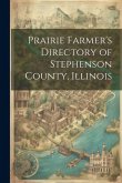 Prairie Farmer's Directory of Stephenson County, Illinois