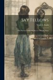 Say Fellows: Fifty Practical Talks with Boys on Life's Big Issues