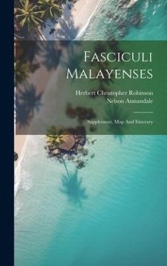 Fasciculi Malayenses: Supplement, Map And Itinerary - Annandale, Nelson