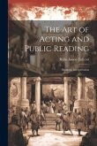 The Art of Acting and Public Reading: Dramatic Interpretation