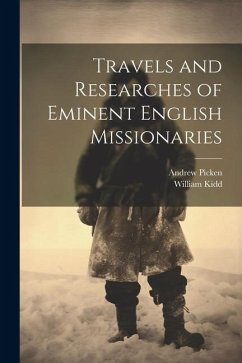 Travels and Researches of Eminent English Missionaries - Picken, Andrew