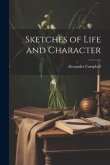 Sketches of Life and Character