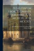 Pedes Finium Ebor, Regnante Johanne, A. D. MCXCIX.-A. D. MCCXIV