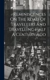 Reminiscences On The Road Of Travellers And Travelling Half A Century Ago
