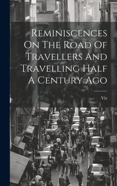 Reminiscences On The Road Of Travellers And Travelling Half A Century Ago - (Pseud )., Viz