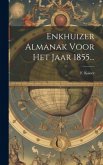 Enkhuizer Almanak Voor Het Jaar 1855...