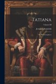 Tatiana: Or The Conspiracy; Volume III
