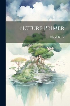 Picture Primer - Beebe, Ella M.