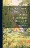 The Doctrines And Discipline Of The Methodist Church, 1884