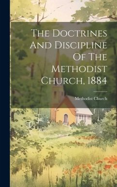 The Doctrines And Discipline Of The Methodist Church, 1884 - (Canada), Methodist Church
