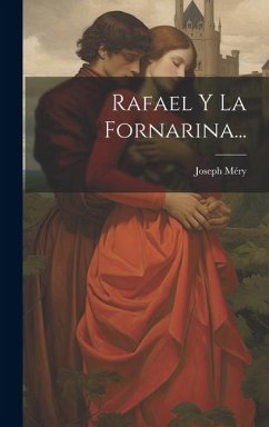 Rafael Y La Fornarina... - Méry, Joseph