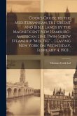 Cook's Cruise to the Mediterranean, the Orient and Bible Lands by the Magnificent new Hamburg-American Line Twin-screw Steamship "Moltke" ... Leaving New York on Wednesday, February 4, 1903 ..