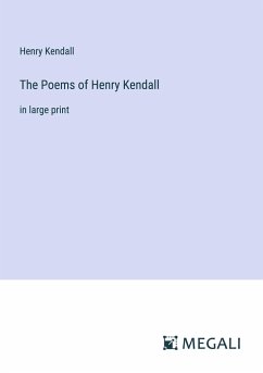 The Poems of Henry Kendall - Kendall, Henry