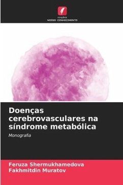 Doenças cerebrovasculares na síndrome metabólica - Shermukhamedova, Feruza;Muratov, Fakhmitdin