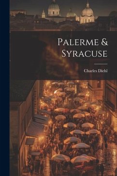 Palerme & Syracuse - Diehl, Charles