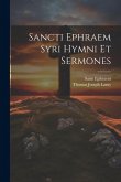 Sancti Ephraem Syri Hymni Et Sermones