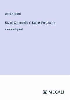 Divina Commedia di Dante; Purgatorio - Alighieri, Dante