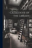 Catalogue of the Library